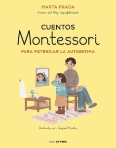 Portada CUENTOS MONTESSORI PARA POTENCIAR LA AUTOESTIMA - MARTA PRADA - NUBE DE TINTA
