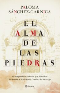 Portada EL ALMA DE LAS PIEDRAS - PALOMA SANCHEZ-GARNICA - PLANETA