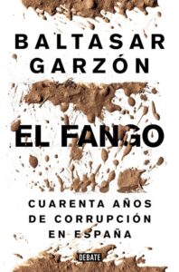 Portada EL FANGO - BALTASAR GARZÓN - DEBATE