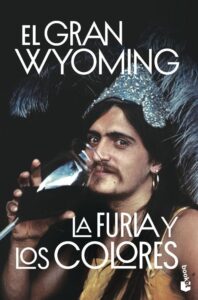 Portada LA FURIA Y LOS COLORES - EL GRAN WYOMING - BOOKET