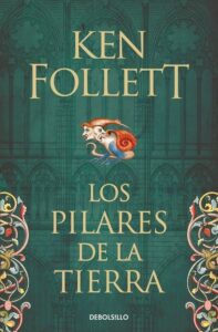 Portada LOS PILARES DE LA TIERRA (SAGA LOS PILARES DE LA TIERRA 1) - KEN FOLLETT - DEBOLSILLO