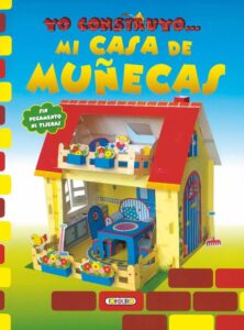 Portada MI CASA DE MUÑECAS, YO CONSTRUYO - EQUIPO TODOLIBRO - TODOLIBRO