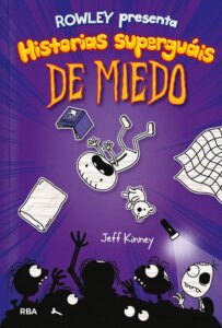 Portada ROWLEY 3 PRESENTA HISTORIAS SUPERGUÁIS DE MIEDO - JEFF KINNEY  - RBA