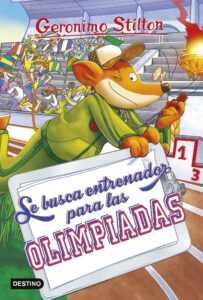 Portada SE BUSCA ENTRENADOR PARA LAS OLIMPIADAS - GERONIMO STILTON - DESTINO