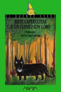 Portada SIETE CAPERUCITAS Y UN CUENTO CON LOBO - CARLES CANO - ANAYA