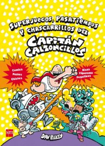Portada SUPERJUEGOS, PASATIEMPOS Y CHASCARRILLOS DEL CAPITÁN CALZONCILLOS - DAV PILKEY - SM