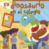 Portada UN DINOSAURIO EN EL COLEGIO - MARIA FORERO - SUSAETA
