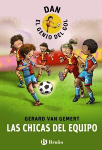 Portada DAN, EL GENIO DEL GOL. LAS CHICAS DEL EQUIPO - GERARD VAN GEMERT - BRUÑO