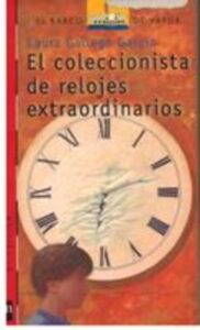 Portada EL COLECCIONISTA DE RELOJES EXTRAORDINARIOS - LAURA GALLEGO GARCIA - SM