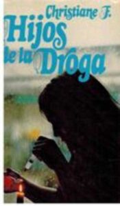 Portada HIJOS DE LA DROGA - CHRISTIANE F - CIRCULO DE LECTORES