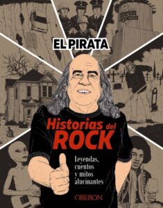 Portada HISTORIAS DEL ROCK. LEYENDAS, CUENTOS Y MITOS ALUCINANTES - EL PIRATA - OBERON