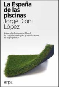 Portada LA ESPAÑA DE LAS PISCINAS - JORGE DIONI LÓPEZ - ARPA