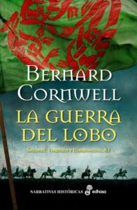 Portada LA GUERRA DEL LOBO - BERNARD CORNWELL - EDHASA