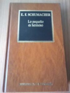 Portada LO PEQUEÑO ES HERMOSO - E. F. SCHUMACHER - ORBIS