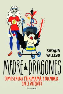 Portada MADRE DE DRAGONES - SUSANA VALLEJO - TIMUN MAS