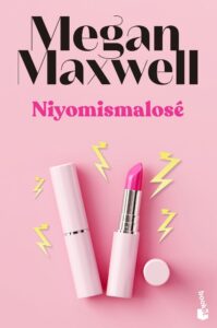 Portada NIYOMISMALOSÉ - MEGAN MAXWELL - BOOKET