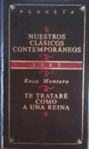 Portada TE TRATARE COMO A UNA REINA - ROSA MONTERO - PLANETA