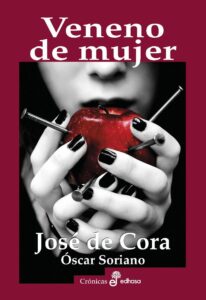 Portada VENENO DE MUJER - JOSE DE CORA / OSCAR SORIANO - EDHASA