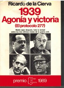 Portada 1939 AGONIA Y VICTORIA. EL PROTOCOLO 277 - RICARDO DE LA CIERVA - PLANETA