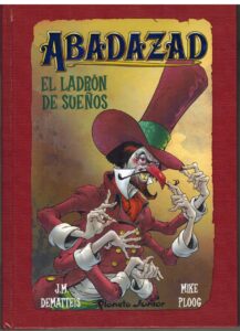 Portada ABADAZAD. EL LADRON DE SUEÑOS - J M DEMATTEIS / MIKE PLOOG - PLANETA