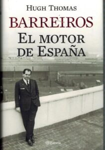Portada BARREIROS. EL MOTOR DE ESPAÑA - HUGH THOMAS - PLANETA