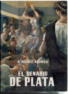 Portada EL DENARIO DE PLATA - A NUÑEZ ALONSO - PLANETA