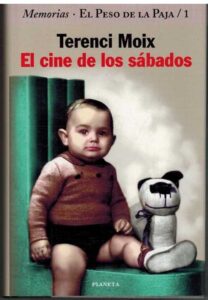 Portada EL PESO DE LA PAJA 1. EL CINE DE LOS SABADOS - TERENCI MOIX - PLANETA
