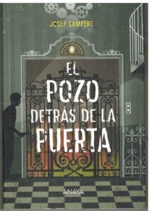 Portada EL POZO DETRAS DE LA PUERTA - JOSEP SAMPERE - ANAYA