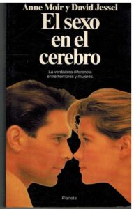 Portada EL SEXO EN EL CEREBRO - ANNE MOIR / DAVID JESSEL - PLANETA