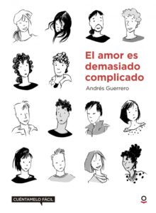 Portada EL AMOR ES DEMASIADO COMPLICADO. CUÉNTAMELO FÁCIL - ANDRES GUERRERO - LOQUELEO