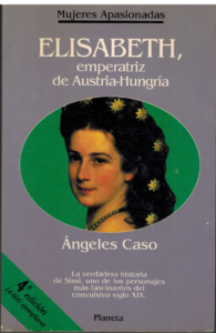 Portada ELISABETH EMPERATRIZ DE AUSTRIA-HUNGRIA - ANGELES CASO - PLANETA