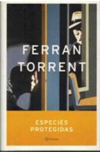 Portada ESPECIES PROTEGIDAS - FERRAN TORRENT - PLANETA