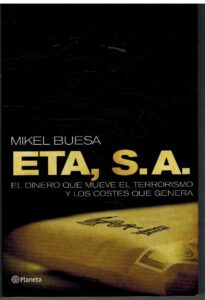 Portada ETA S.A. EL DINERO QUE MUEVE EL TERRORISMO Y LOS COSTES QUE GENERA - MIKEL BUESA - PLANETA
