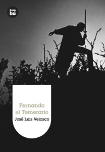 Portada FERNANDO EL TEMERARIO - JOSE LUIS VELASCO - BAMBU