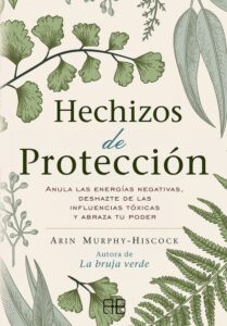 Portada HECHIZOS DE PROTECCIÓN - ARIN MURPHY-HISCOCK - ARKANO BOOKS