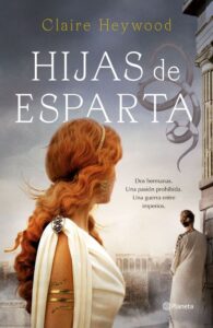 Portada HIJAS DE ESPARTA - CLAIRE HEYWOOD - PLANETA