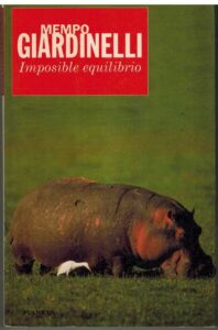 Portada IMPOSIBLE EQUILIBRIO - MEMPO GIARDINELLI - PLANETA