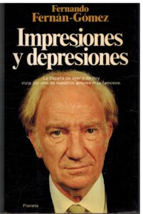 Portada IMPRESIONES Y DEPRESIONES - FERNANDO FERNAN GOMEZ - PLANETA