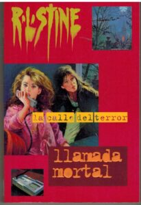 Portada LA CALLE DEL TERROR: LLAMADA MORTAL - R.L.STINE - EDICIONES B
