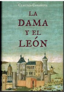 Portada LA DAMA Y EL LEON - CLAUDIA CASANOVA - PLANETA