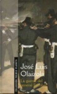 Portada LA GUERRA DEL GENERAL ESCOBAR - JOSE LUIS OLAIZOLA - PLANETA
