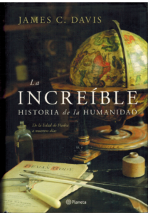 Portada LA INCREIBLE HISTORIA DE LA HUMANIDAD - JAMES C DAVIS - PLANETA