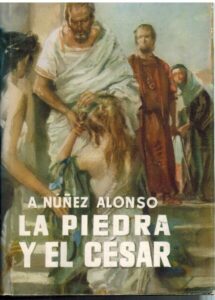 Portada LA PIEDRA Y EL CESAR - A NUÑEZ ALONSO - PLANETA