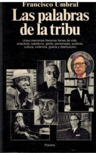 Portada LAS PALABRAS DE LA TRIBU. DE RUBEN DARIO A CELA - FRANCISCO UMBRAL - PLANETA