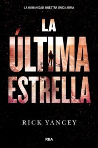 Portada LA ULTIMA ESTRELLA (LA QUINTA OLA 3) - RICK YANCEY - RBA
