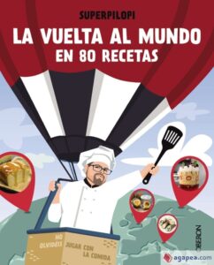 Portada LA VUELTA AL MUNDO EN 80 RECETAS - SUPERPILOPI -
