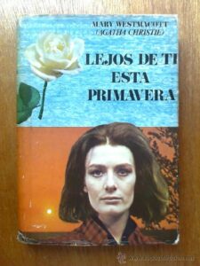 Portada LEJOS DE TI ESTA PRIMAVERA - MARY WESTMACOTT (AGATHA CHRISTIE) - LUIS DE CARALT
