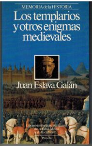 Portada LOS TEMPLARIOS Y OTROS ENIGMAS MEDIEVALES - JUAN ESLAVA GALAN - PLANETA