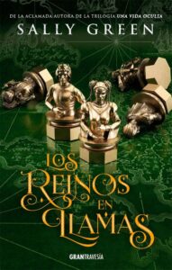 Portada LOS REINOS EN LLAMAS - SALLY GREEN - OCEANO TRAVESIA