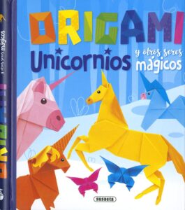 Portada ORIGAMI. UNICORNIOS Y OTROS SERES MÁGICOS - YOMIKOKO - SUSAETA